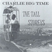 The Tall Storeys Of... by Charlie Big Time