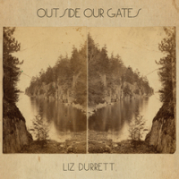Outside Our Gates by Liz Durrett