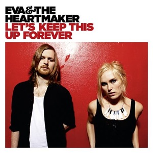 Let's Keep This Up Forever by Eva & The Heartmaker