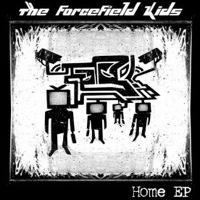 Home EP by The Forcefield Kids