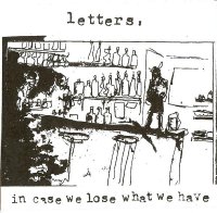 In Case We Lose What We Have by Letters