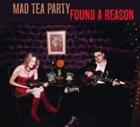 Found A Reason by Mad Tea Party