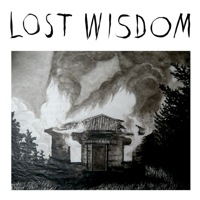 Lost Wisdom by Mount Eerie