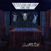 Living Thing by Peter Bjorn And John