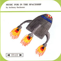 Music For In The Space Ship by Anthony Rochester