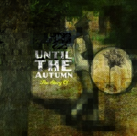 Until The Autumn by The Story Of