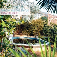 Creaturesque by Throw Me The Statue
